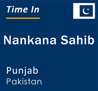 Current local time in Nankana Sahib, Punjab, Pakistan