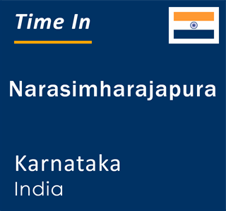 Current local time in Narasimharajapura, Karnataka, India