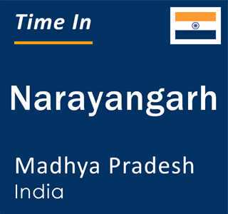 Current local time in Narayangarh, Madhya Pradesh, India