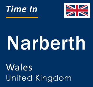 Current local time in Narberth, Wales, United Kingdom