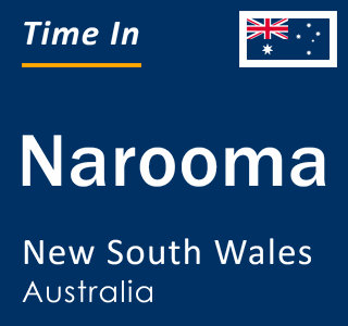 Current local time in Narooma, New South Wales, Australia