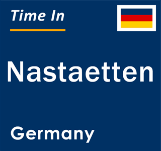 Current local time in Nastaetten, Germany