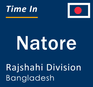 Current local time in Natore, Rajshahi Division, Bangladesh