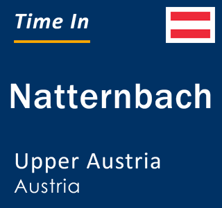 Current local time in Natternbach, Upper Austria, Austria