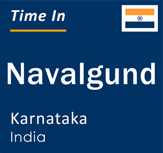 Current local time in Navalgund, Karnataka, India