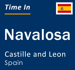 Current local time in Navalosa, Castille and Leon, Spain