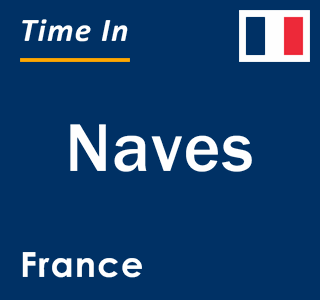 Current local time in Naves, France