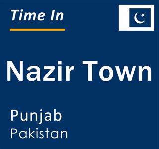 Current local time in Nazir Town, Punjab, Pakistan