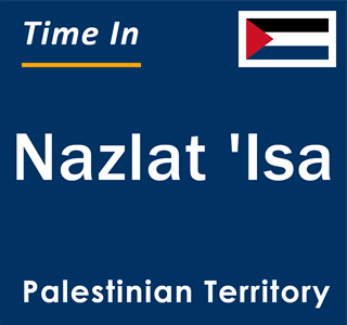 Current local time in Nazlat 'Isa, Palestinian Territory