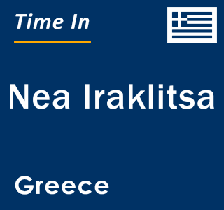 Current local time in Nea Iraklitsa, Greece