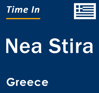 Current local time in Nea Stira, Greece