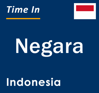 Current local time in Negara, Indonesia