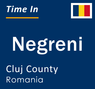 Current local time in Negreni, Cluj County, Romania