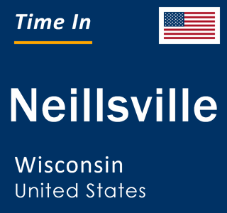 Current local time in Neillsville, Wisconsin, United States