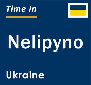 Current local time in Nelipyno, Ukraine