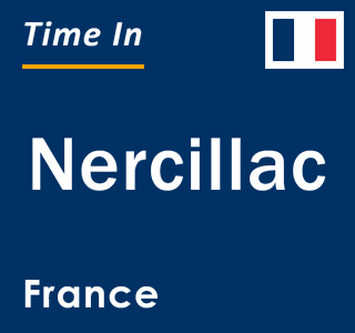 Current local time in Nercillac, France