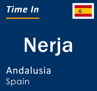 Current local time in Nerja, Andalusia, Spain