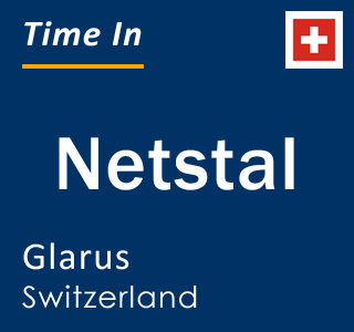 Current local time in Netstal, Glarus, Switzerland