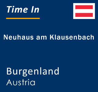 Current local time in Neuhaus am Klausenbach, Burgenland, Austria