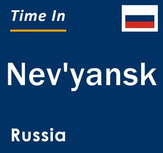 Current local time in Nev'yansk, Russia