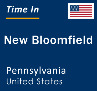 Current local time in New Bloomfield, Pennsylvania, United States