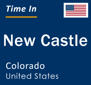 Current local time in New Castle, Colorado, United States