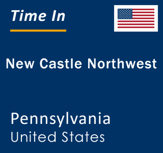 Current local time in New Castle Northwest, Pennsylvania, United States