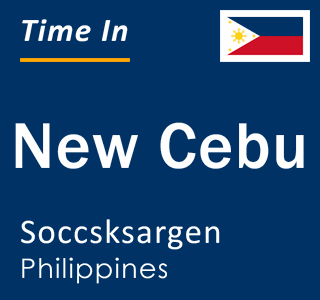 Current local time in New Cebu, Soccsksargen, Philippines