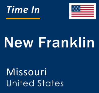 Current local time in New Franklin, Missouri, United States