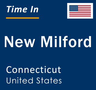 Current local time in New Milford, Connecticut, United States