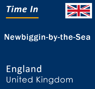 Current local time in Newbiggin-by-the-Sea, England, United Kingdom