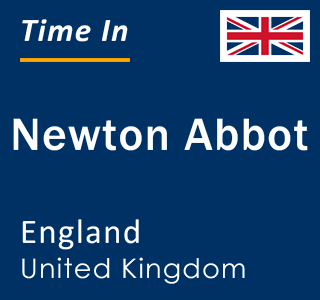 Current local time in Newton Abbot, England, United Kingdom