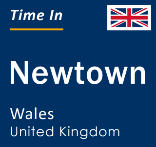 Current local time in Newtown, Wales, United Kingdom