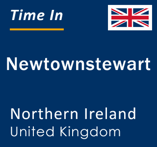 Current local time in Newtownstewart, Northern Ireland, United Kingdom