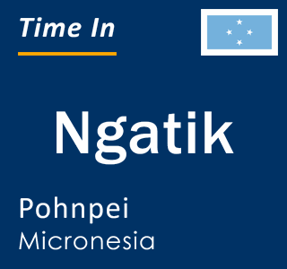 Current local time in Ngatik, Pohnpei, Micronesia