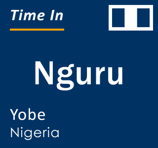 Current local time in Nguru, Yobe, Nigeria