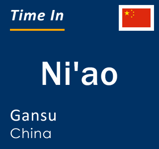 Current local time in Ni'ao, Gansu, China