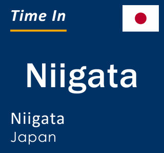 Current local time in Niigata, Niigata, Japan