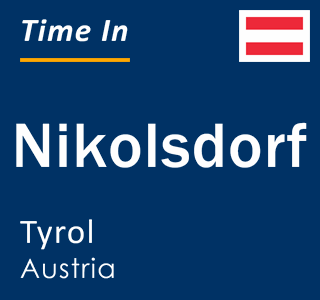 Current local time in Nikolsdorf, Tyrol, Austria