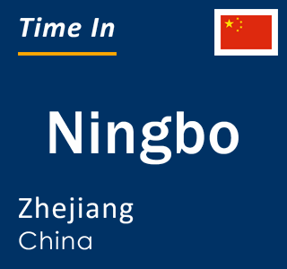 Current local time in Ningbo, Zhejiang, China