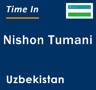 Current local time in Nishon Tumani, Uzbekistan