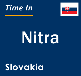 Current local time in Nitra, Slovakia