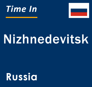 Current local time in Nizhnedevitsk, Russia