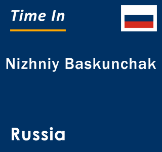 Current local time in Nizhniy Baskunchak, Russia