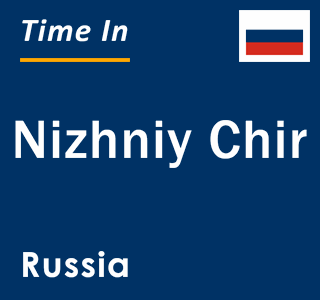 Current local time in Nizhniy Chir, Russia