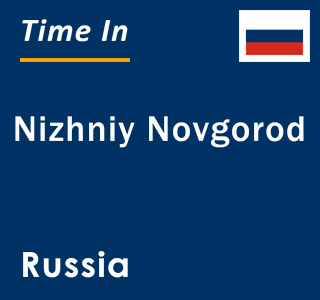 Current local time in Nizhniy Novgorod, Russia