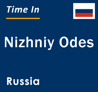 Current local time in Nizhniy Odes, Russia