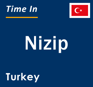 Current local time in Nizip, Turkey