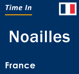 Current local time in Noailles, France