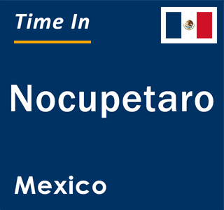 Current local time in Nocupetaro, Mexico